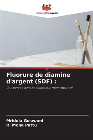 Fluorure de diamine d'argent (SDF) : de Mridula Goswami