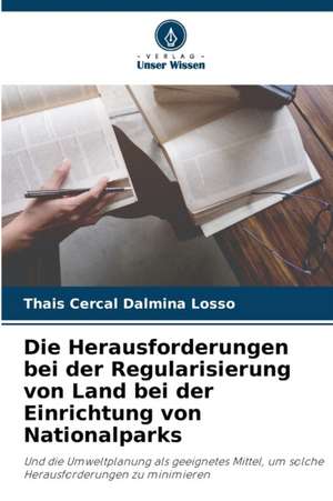 Die Herausforderungen bei der Regularisierung von Land bei der Einrichtung von Nationalparks de Thais Cercal Dalmina Losso