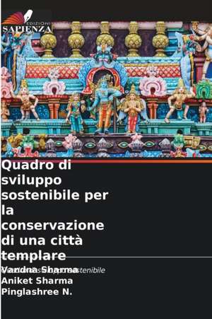 Quadro di sviluppo sostenibile per la conservazione di una città templare de Vandna Sharma