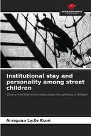 Institutional stay and personality among street children de Amegnan Lydie Koné