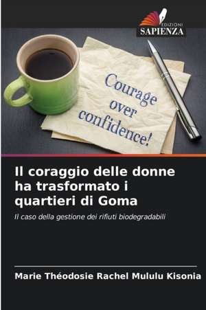 Il coraggio delle donne ha trasformato i quartieri di Goma de Marie Théodosie Rachel Mululu Kisonia