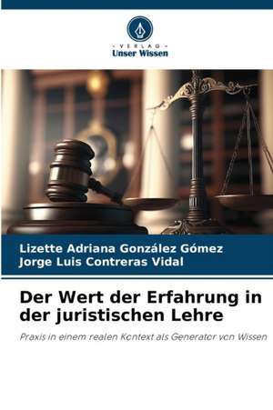 Der Wert der Erfahrung in der juristischen Lehre de Lizette Adriana González Gómez