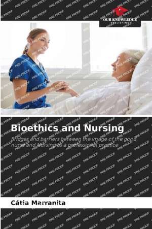 Bioethics and Nursing de Cátia Marranita