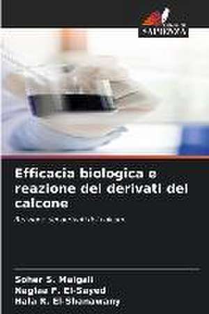 Efficacia biologica e reazione dei derivati del calcone de Soher S. Maigali