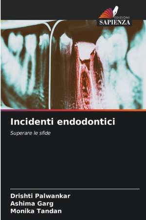 Incidenti endodontici de Drishti Palwankar