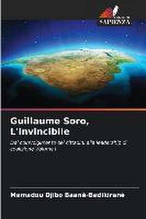 Guillaume Soro, L'invincibile de Mamadou Djibo Baanè-Badikiranè