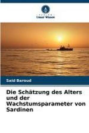 Die Schätzung des Alters und der Wachstumsparameter von Sardinen de Said Baroud