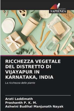 RICCHEZZA VEGETALE DEL DISTRETTO DI VIJAYAPUR IN KARNATAKA, INDIA de Arati Laddimath