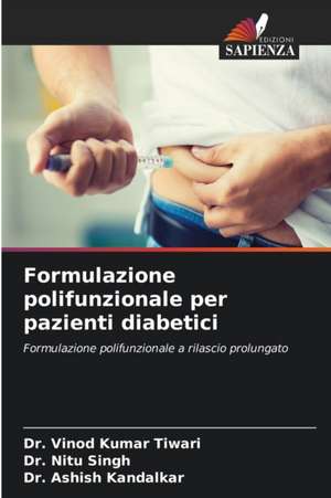 Formulazione polifunzionale per pazienti diabetici de Vinod Kumar Tiwari