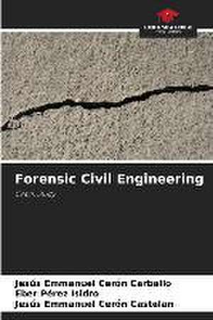 Forensic Civil Engineering de Jesús Emmanuel Cerón Carballo