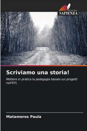 Scriviamo una storia! de Matamoros Paula