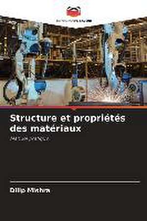 Structure et propriétés des matériaux de Dilip Mishra