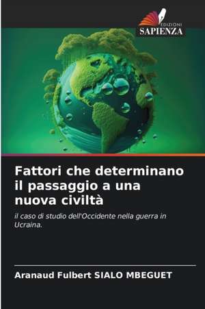 Fattori che determinano il passaggio a una nuova civiltà de Aranaud Fulbert Sialo Mbeguet