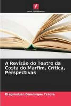 A Revisão do Teatro da Costa do Marfim, Crítica, Perspectivas de Klognimban Dominique Traoré