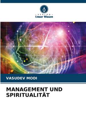 MANAGEMENT UND SPIRITUALITÄT de Vasudev Modi