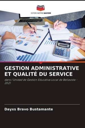 GESTION ADMINISTRATIVE ET QUALITÉ DU SERVICE de Dayxs Bravo Bustamante