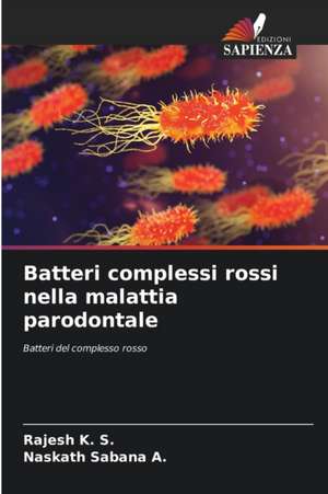 Batteri complessi rossi nella malattia parodontale de Rajesh K. S.