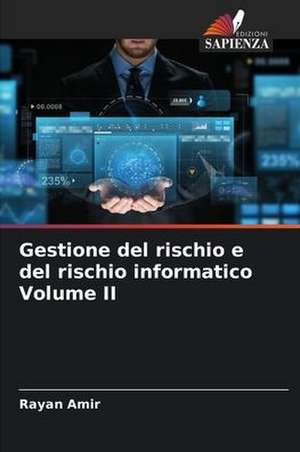 Gestione del rischio e del rischio informatico Volume II de Rayan Amir