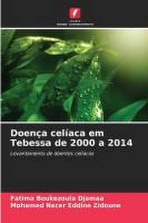 Doença celíaca em Tebessa de 2000 a 2014 de Fatima Boukezoula Djamaa