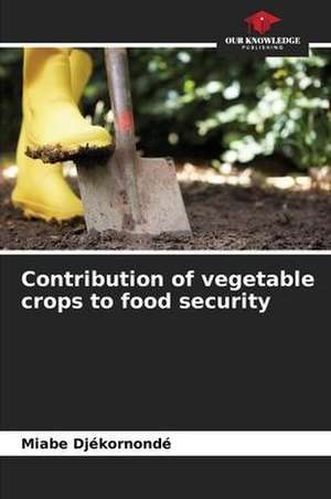 Contribution of vegetable crops to food security de Miabe Djékornondé