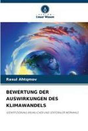 BEWERTUNG DER AUSWIRKUNGEN DES KLIMAWANDELS de Rasul Ahtqmov