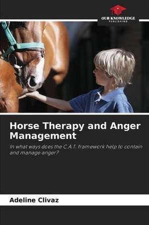 Horse Therapy and Anger Management de Adeline Clivaz