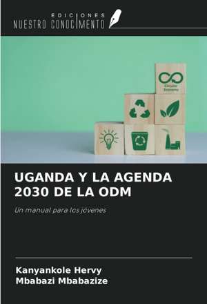 UGANDA Y LA AGENDA 2030 DE LA ODM de Kanyankole Hervy