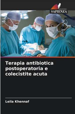 Terapia antibiotica postoperatoria e colecistite acuta de Leila Khennaf