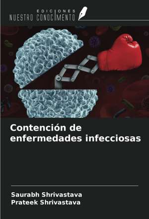 Contención de enfermedades infecciosas de Saurabh Shrivastava