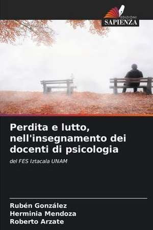 Perdita e lutto, nell'insegnamento dei docenti di psicologia de Ruben Gonzalez