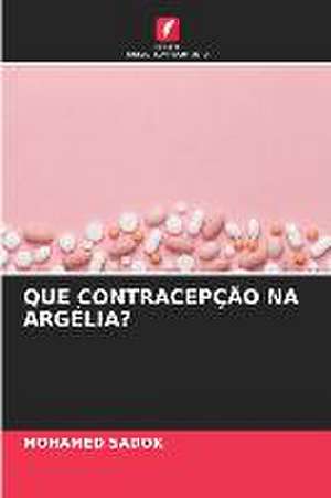 QUE CONTRACEPÇÃO NA ARGÉLIA? de Mohamed Sadok