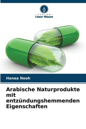 Arabische Naturprodukte mit entzündungshemmenden Eigenschaften de Hanaa Nooh