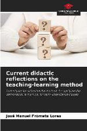 Current didactic reflections on the teaching-learning method de José Manuel Frómeta Lores