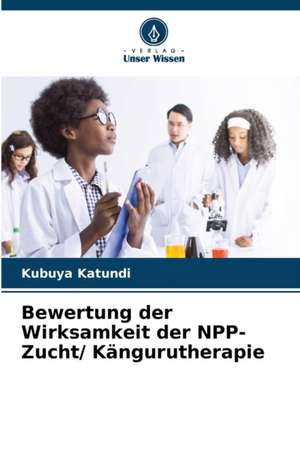 Bewertung der Wirksamkeit der NPP-Zucht/ Kängurutherapie de Kubuya Katundi