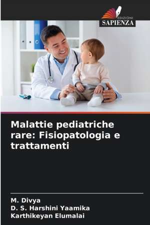 Malattie pediatriche rare: Fisiopatologia e trattamenti de M. Divya