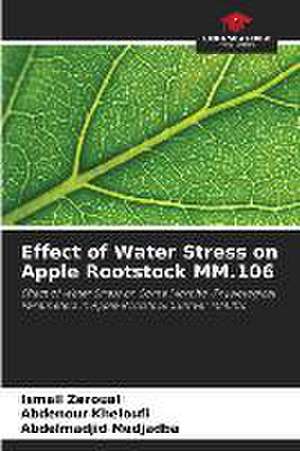 Effect of Water Stress on Apple Rootstock MM.106 de Ismail Zeroual