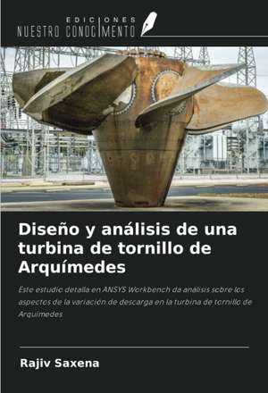 Diseño y análisis de una turbina de tornillo de Arquímedes de Rajiv Saxena