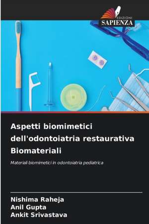 Aspetti biomimetici dell'odontoiatria restaurativa Biomateriali de Nishima Raheja