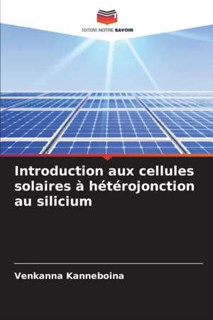 Introduction aux cellules solaires à hétérojonction au silicium de Venkanna Kanneboina