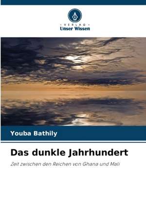 Das dunkle Jahrhundert de Youba Bathily