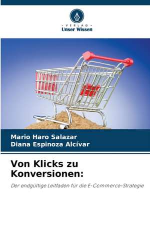 Von Klicks zu Konversionen: de Mario Haro Salazar