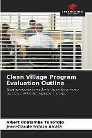 Clean Village Program Evaluation Outline de Albert Onotamba Tonondjo