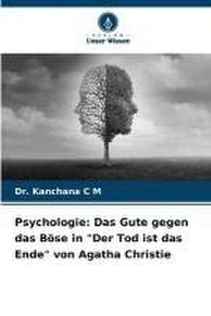 Psychologie: Das Gute gegen das Böse in "Der Tod ist das Ende" von Agatha Christie de Kanchana C M