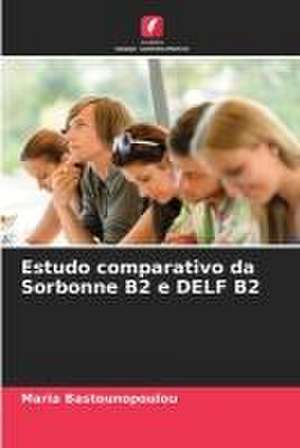 Estudo comparativo da Sorbonne B2 e DELF B2 de Maria Bastounopoulou