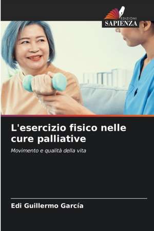 L'esercizio fisico nelle cure palliative de Edi Guillermo García