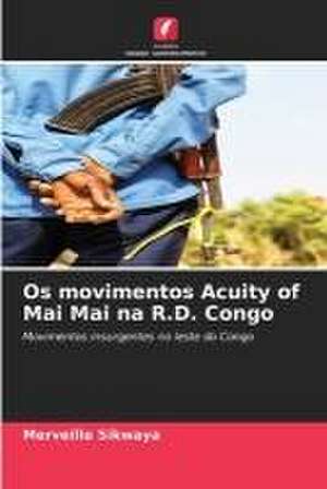 Os movimentos Acuity of Mai Mai na R.D. Congo de Merveille Sikwaya