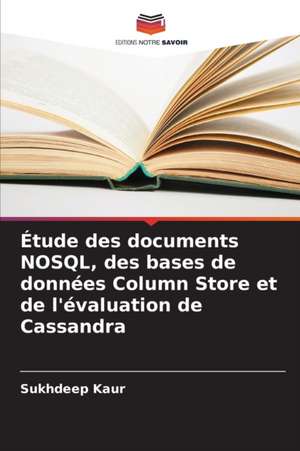 Étude des documents NOSQL, des bases de données Column Store et de l'évaluation de Cassandra de Sukhdeep Kaur