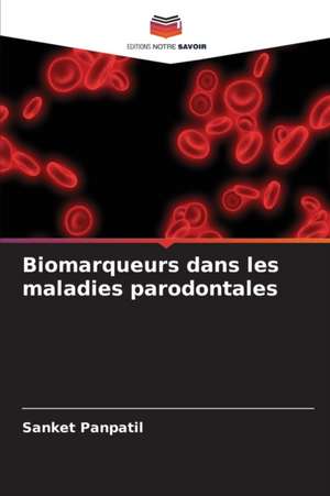 Biomarqueurs dans les maladies parodontales de Sanket Panpatil