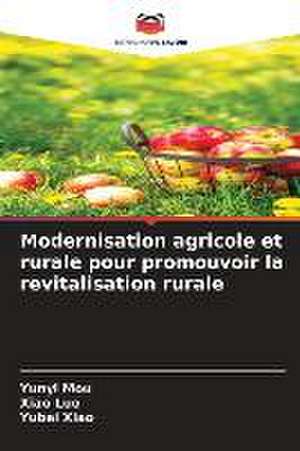 Modernisation agricole et rurale pour promouvoir la revitalisation rurale de Yunyi Mou