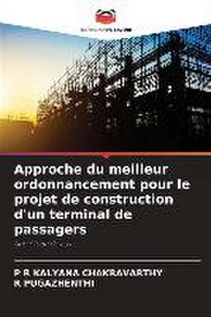 Approche du meilleur ordonnancement pour le projet de construction d'un terminal de passagers de P R Kalyana Chakravarthy